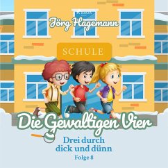 Die Gewaltigen Vier (Drei durch dick und dünn, Folge 8) (MP3-Download) - Hagemann, Jörg