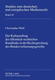 Der Kulturauftrag des oeffentlich-rechtlichen Rundfunks in der Rechtsprechung des Bundesverfassungsgerichts (eBook, PDF)