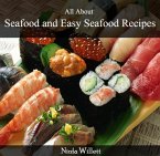 All About Seafood and Easy Seafood Recipes (eBook, PDF)