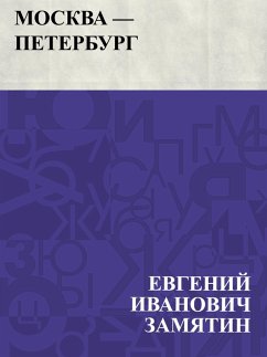 Moskva- Peterburg (eBook, ePUB) - Zamyatin, Evgeny Ivanovich
