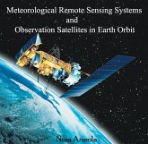 Meteorological Remote Sensing Systems and Observation Satellites in Earth Orbit (eBook, PDF)