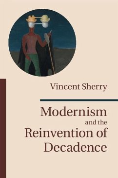 Cover Modernism and the Reinvention of Decadence (eBook, ePUB)