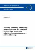 Abloesung, Aenderung, Anpassung - Die Moeglichkeiten des Erwerbers zur Schaffung einheitlicher Arbeitsbedingungen nach einem Betriebsuebergang (eBook, ePUB)