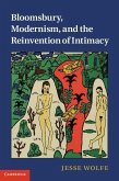 Bloomsbury, Modernism, and the Reinvention of Intimacy (eBook, ePUB)