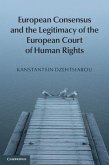 European Consensus and the Legitimacy of the European Court of Human Rights (eBook, PDF)