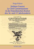 Stefano Guazzo La Civil Conversazione in der franzoesischen Kultur des 16. und 17. Jahrhunderts (eBook, PDF)