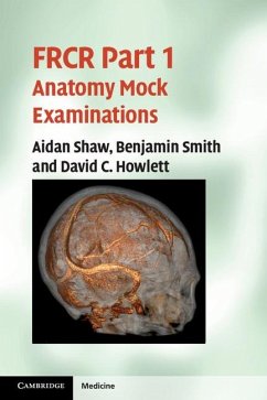 FRCR Part 1 Anatomy Mock Examinations (eBook, ePUB) - Shaw, Aidan