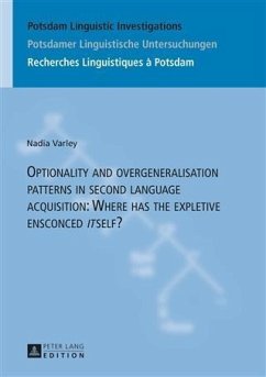 Optionality and overgeneralisation patterns in second language acquisition: Where has the expletive ensconced itself? (eBook, PDF) - Varley, Nadia