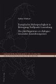 Europaeische Mehrsprachigkeit in Bewegung: Treffpunkt Luxemburg- Des plurilinguismes en dialogue: rencontres luxembourgeoises (eBook, PDF)