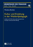Kultur und Erziehung in der Waldorfpaedagogik (eBook, PDF)
