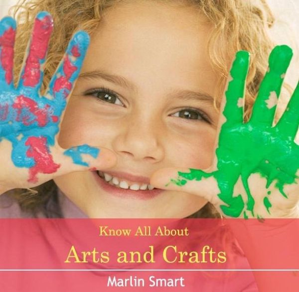 Know All About Arts and Crafts (eBook, PDF) Know All About Arts and Crafts (eBook, PDF)