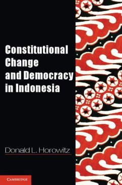 Constitutional Change and Democracy in Indonesia (eBook, PDF) - Horowitz, Donald L.