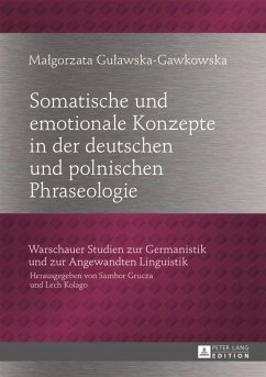 Somatische und emotionale Konzepte in der deutschen und polnischen Phraseologie (eBook, PDF) - Gulawska-Gawkowska, Malgorzata