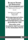 Bildungswissenschaften und akademisches Selbstverstaendnis in einer globalisierten Welt- Education and Academic Self-Concept in the Globalized World (eBook, PDF)