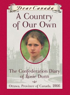 Dear Canada: A Country of Our Own (eBook, ePUB) - Bradford, Karleen