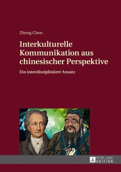 Interkulturelle Kommunikation aus chinesischer Perspektive (eBook, ePUB) - Zheng Chen, Chen