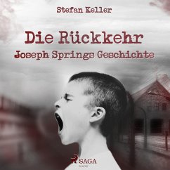 Die Rückkehr - Joseph Springs Geschichte (Ungekürzt) (MP3-Download) - Keller, Stefan