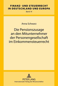 Die Pensionszusage an den Mitunternehmer der Personengesellschaft im Einkommensteuerrecht (eBook, PDF) - Schwarz, Anna