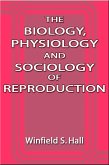 The Biology, Physiology and Sociology of Reproduction (eBook, ePUB)