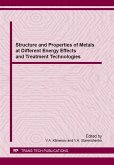Structure and Properties of Metals at Different Energy Effects and Treatment Technologies (eBook, PDF) Structure and Properties of Metals at Different Energy Effects and Treatment Technologies (eBook, PDF)