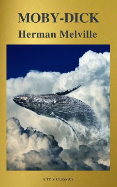 Moby-Dick (Best Navigation, Free AudioBook) (A to Z Classics) (eBook, ePUB) - Melville, Herman; Classics, A to Z