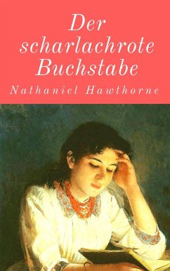 Der scharlachrote Buchstabe (eBook, ePUB) Der scharlachrote Buchstabe (eBook, ePUB)