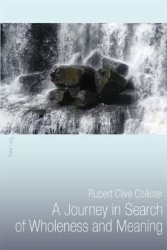 Journey in Search of Wholeness and Meaning (eBook, PDF) - Collister, Rupert Clive