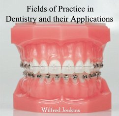 Fields of Practice in Dentistry and their Applications (eBook, PDF) - Jenkins, Wilfred