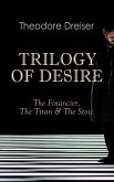 TRILOGY OF DESIRE - The Financier, The Titan & The Stoic (eBook, ePUB)