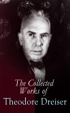 The Collected Works of Theodore Dreiser (eBook, ePUB)