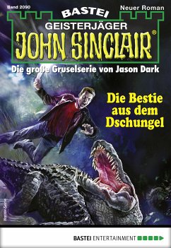 Die Bestie aus dem Dschungel / John Sinclair Bd.2090 (eBook, ePUB) - Hill, Ian Rolf