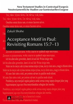 Acceptance Motif in Paul: Revisiting Romans 15:7-13 (eBook, ePUB) - Zakali Shohe, Shohe