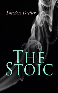 The Stoic (eBook, ePUB) - Dreiser, Theodore