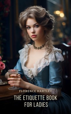 The Etiquette Book for Ladies (eBook, ePUB) - Hartley, Florence