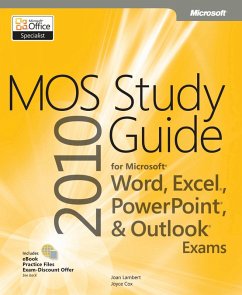 MOS 2010 Study Guide for Microsoft Word, Excel, PowerPoint, and Outlook Exams (eBook, PDF) - Lambert, Joan; Cox, Joyce