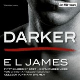 Darker - Fifty Shades of Grey. Gefährliche Liebe von Christian selbst erzählt / Grey Bd.2 (MP3-Download)