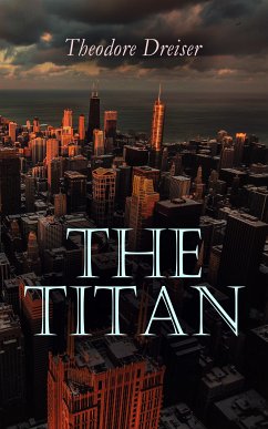 The Titan (eBook, ePUB) - Dreiser, Theodore