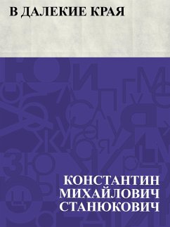 V dalekie kraja (eBook, ePUB) - Stanyukovich, Konstantin Mikhailovich
