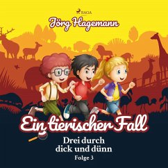 Ein tierischer Fall (Drei durch dick und dünn, Folge 3) (MP3-Download) - Hagemann, Jörg