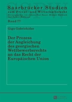 Der Prozess der Angleichung des georgischen Wettbewerbsrechts an das Recht der Europaeischen Union (eBook, PDF) - Gabrichidze, Giga