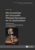 Die Geschichte der Vorurteile: Wieland-Rezeption im 19. Jahrhundert (eBook, PDF)