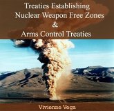 Treaties Establishing Nuclear Weapon Free Zones and Arms Control Treaties (eBook, PDF)