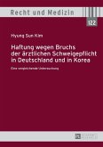 Haftung wegen Bruchs der aerztlichen Schweigepflicht in Deutschland und in Korea (eBook, ePUB)