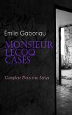 Monsieur Lecoq Cases: Complete Detective Series (eBook, ePUB)