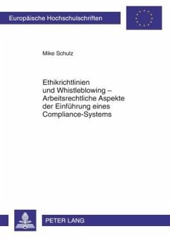 Ethikrichtlinien und Whistleblowing - Arbeitsrechtliche Aspekte der Einfuehrung eines Compliance-Systems (eBook, PDF) - Schulz, Mike