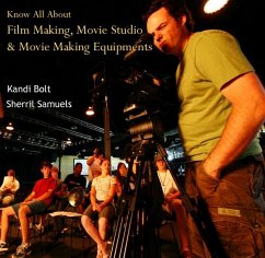 Cover Know All About Film Making, Movie Studio & Movie Making Equipments (eBook, PDF)