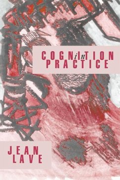 Cognition in Practice (eBook, ePUB) - Lave, Jean