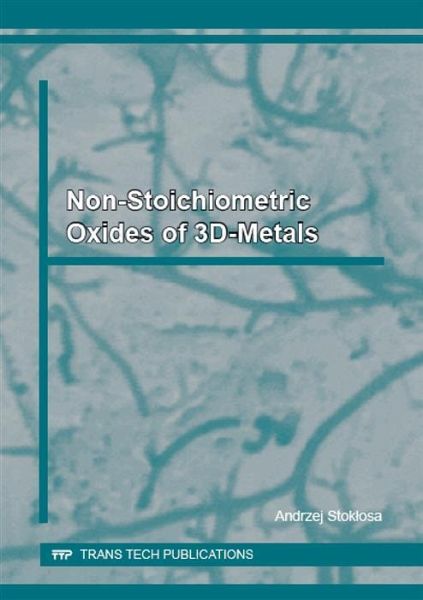Non-Stoichiometric Oxides of 3d-Metals (eBook, PDF) Non-Stoichiometric Oxides of 3d-Metals (eBook, PDF)