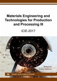 Materials Engineering and Technologies for Production and Processing III (eBook, PDF)