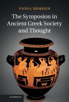 Symposion in Ancient Greek Society and Thought (eBook, PDF) - Hobden, Fiona